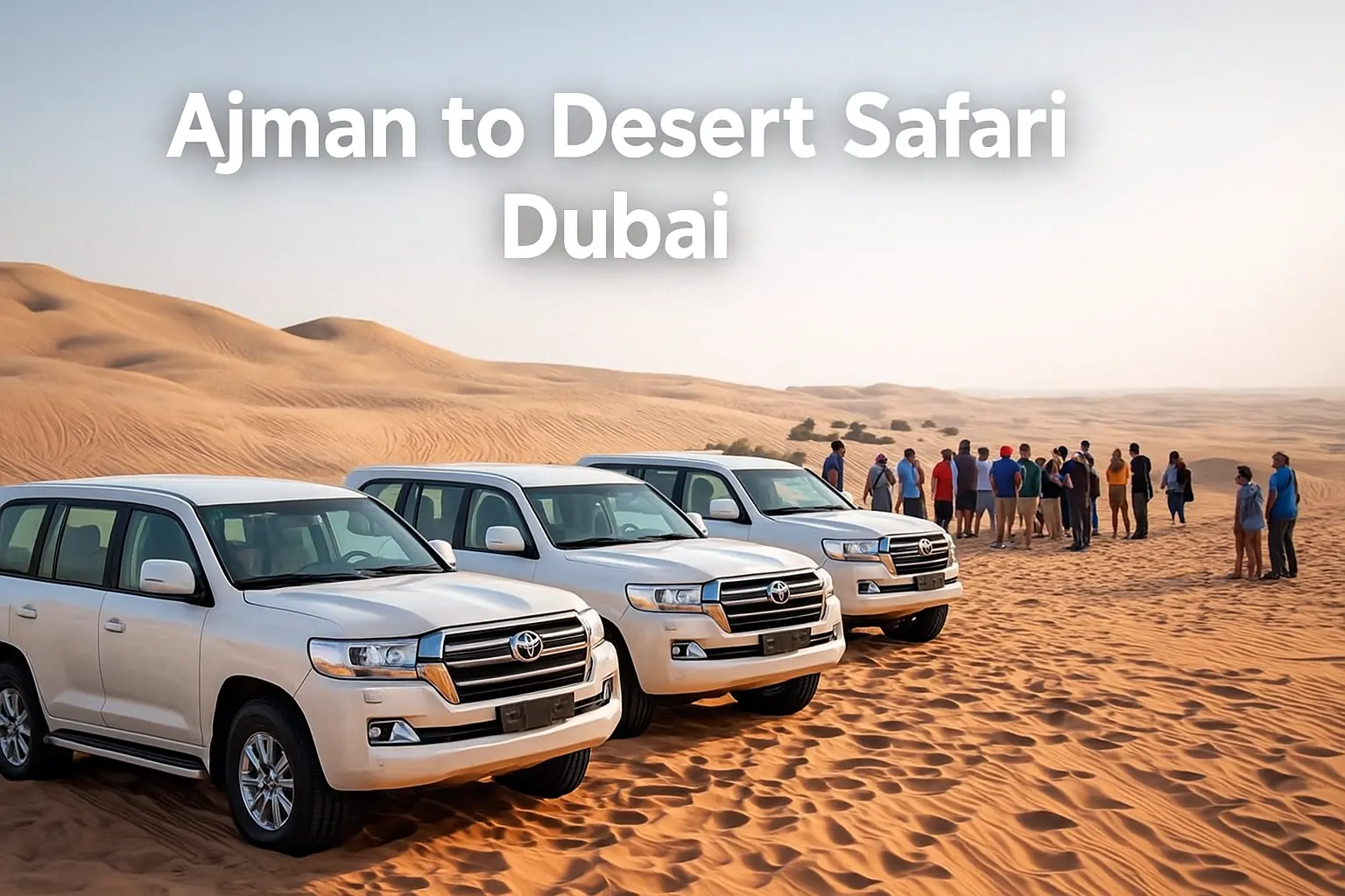 Ajman to Desert Safari Dubai – Your Complete Travel Guide for 2025 1 ajman to desert safari tour